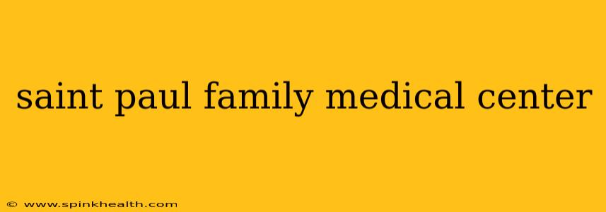 saint paul family medical center