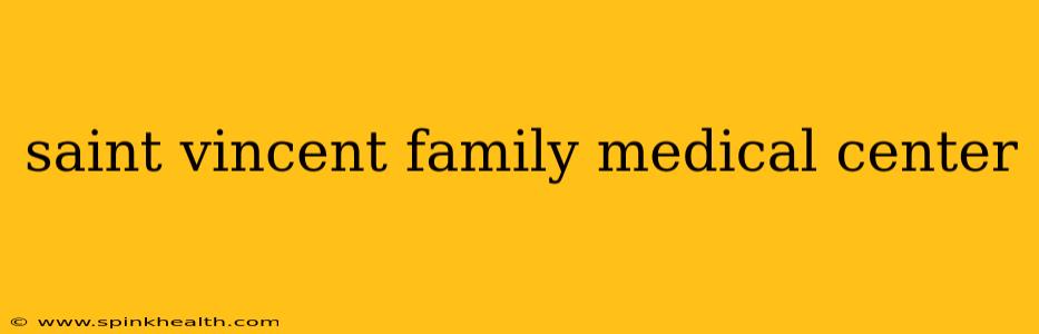 saint vincent family medical center