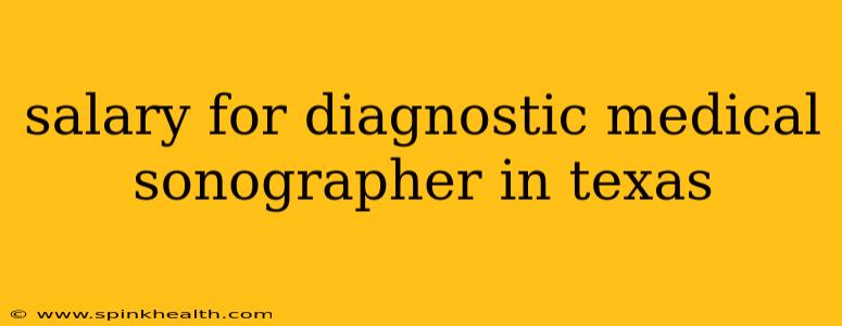 salary for diagnostic medical sonographer in texas