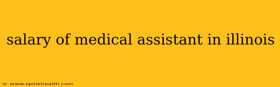 salary of medical assistant in illinois