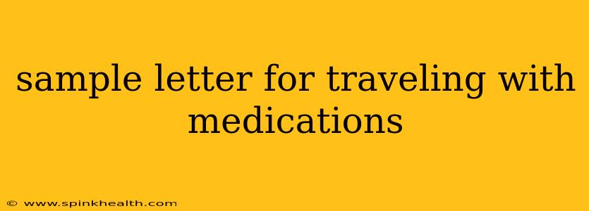 sample letter for traveling with medications