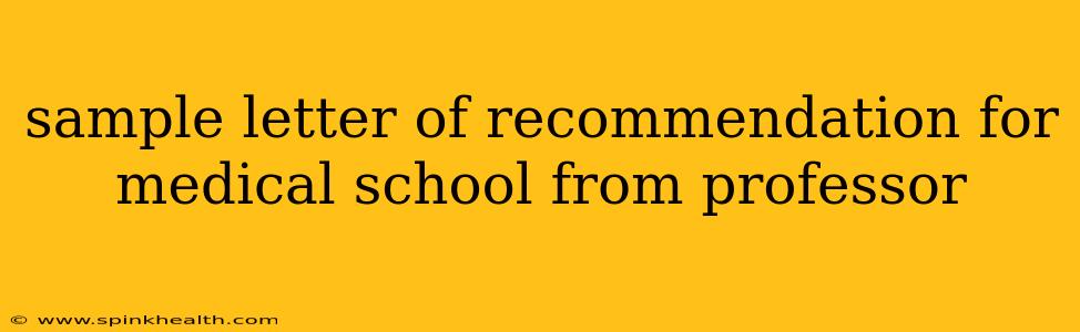 sample letter of recommendation for medical school from professor