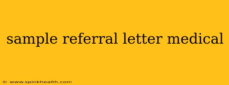 sample referral letter medical