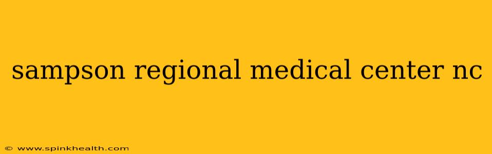 sampson regional medical center nc