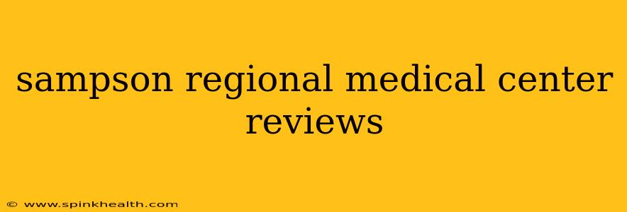 sampson regional medical center reviews