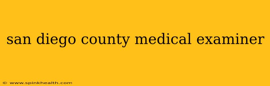 san diego county medical examiner