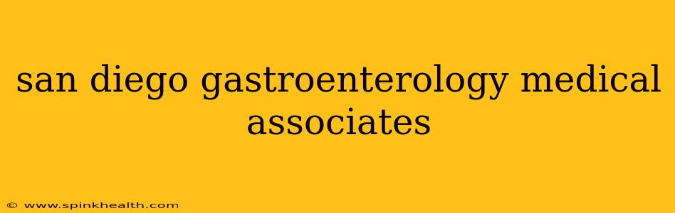 san diego gastroenterology medical associates