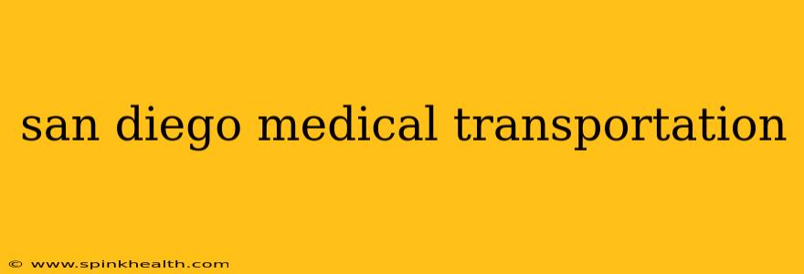 san diego medical transportation