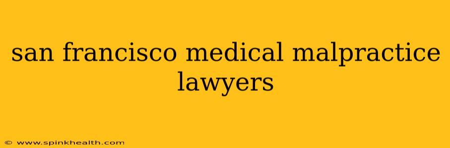 san francisco medical malpractice lawyers