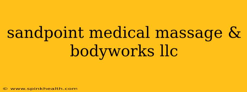 sandpoint medical massage & bodyworks llc