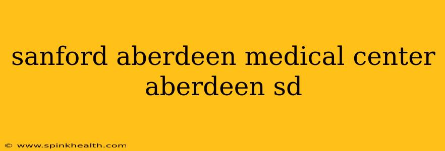 sanford aberdeen medical center aberdeen sd