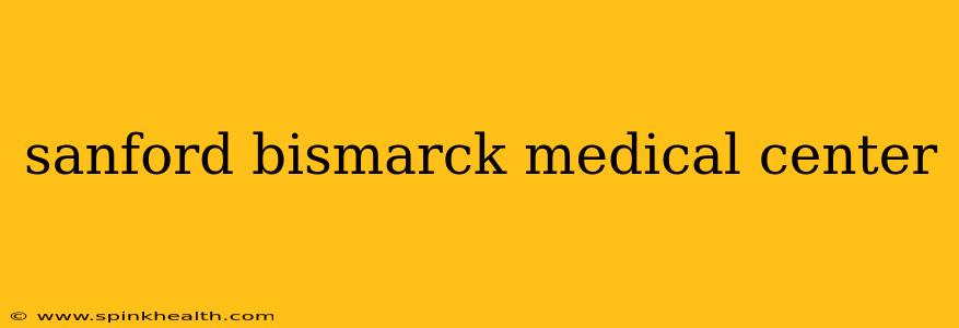 sanford bismarck medical center