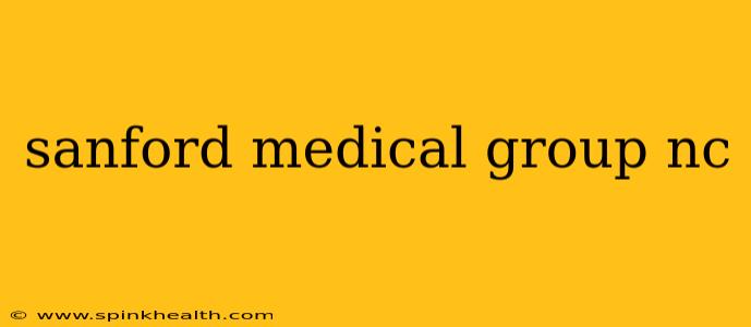 sanford medical group nc