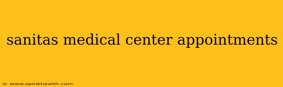 sanitas medical center appointments
