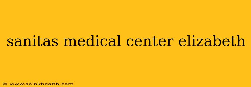 sanitas medical center elizabeth