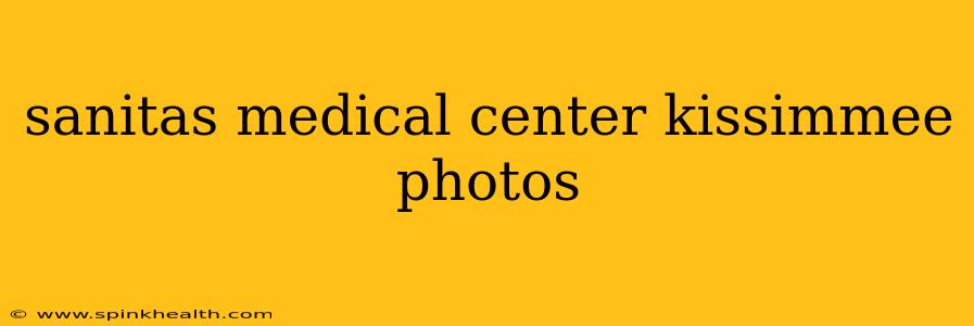 sanitas medical center kissimmee photos