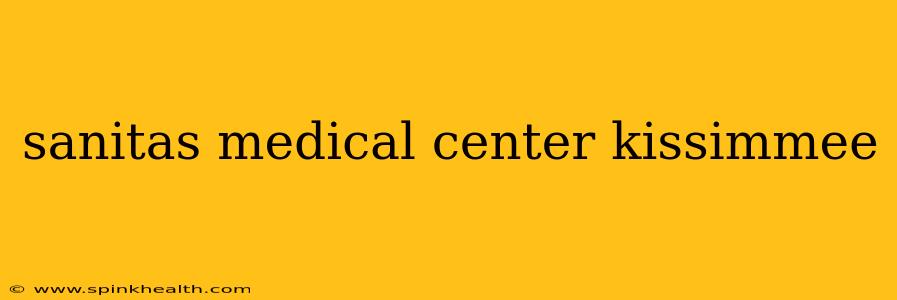 sanitas medical center kissimmee