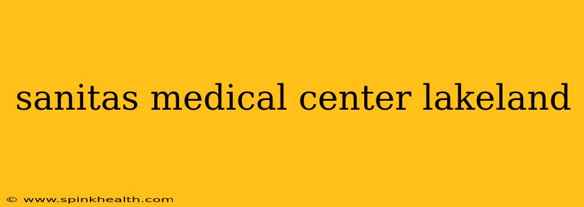 sanitas medical center lakeland
