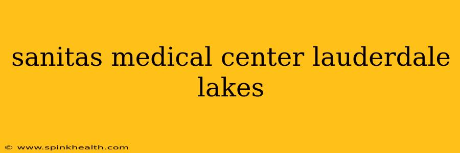 sanitas medical center lauderdale lakes