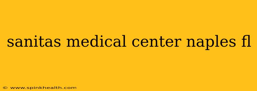sanitas medical center naples fl