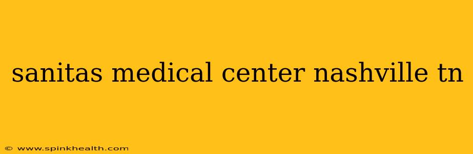 sanitas medical center nashville tn