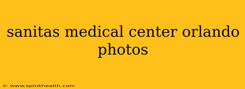sanitas medical center orlando photos