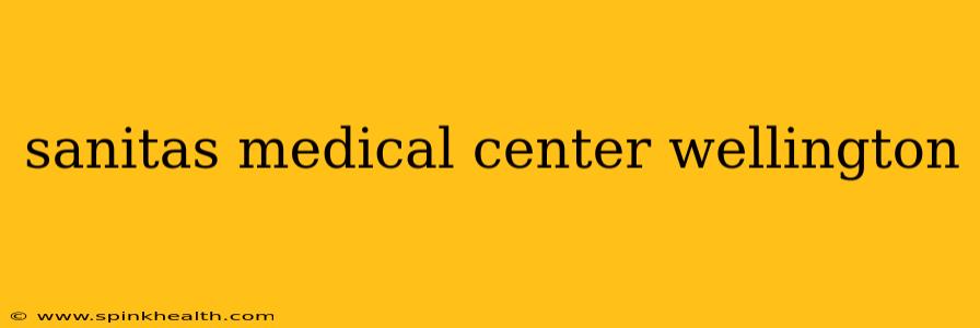 sanitas medical center wellington
