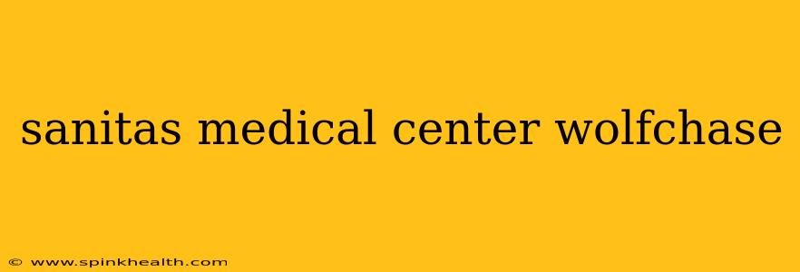 sanitas medical center wolfchase