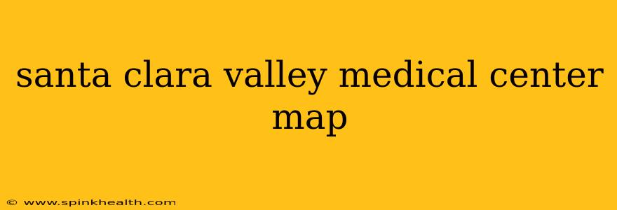 santa clara valley medical center map