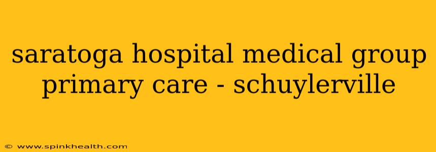 saratoga hospital medical group primary care - schuylerville