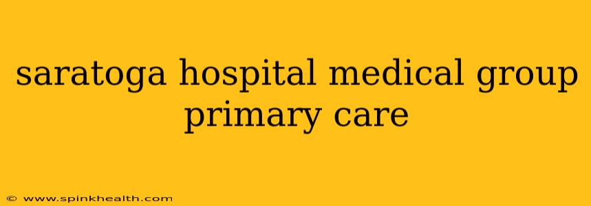 saratoga hospital medical group primary care