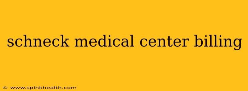 schneck medical center billing