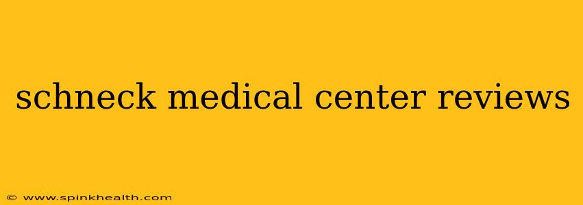 schneck medical center reviews