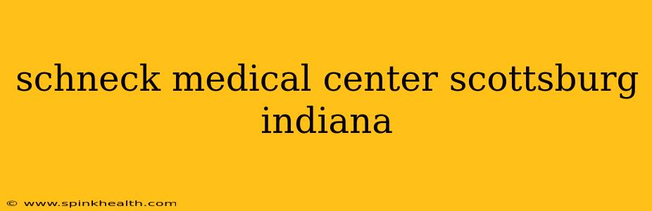 schneck medical center scottsburg indiana