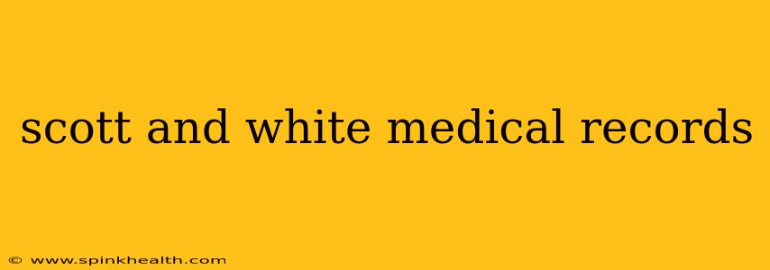 scott and white medical records