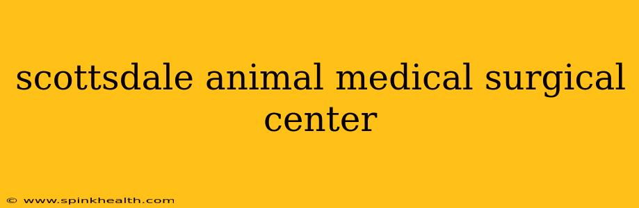 scottsdale animal medical surgical center