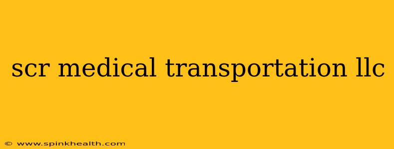scr medical transportation llc