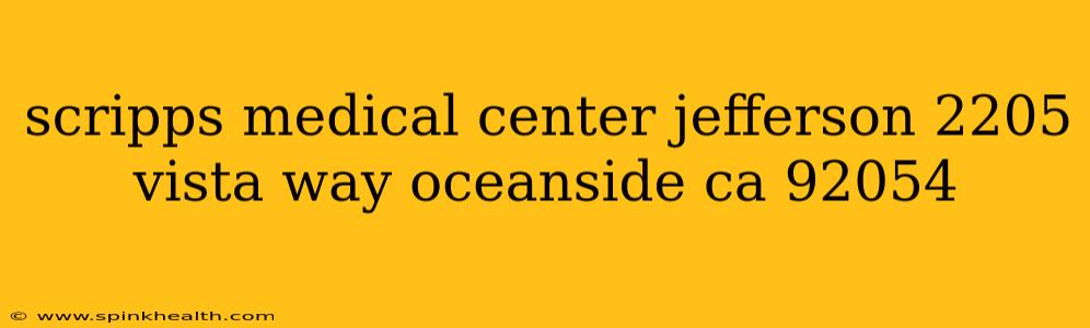 scripps medical center jefferson 2205 vista way oceanside ca 92054