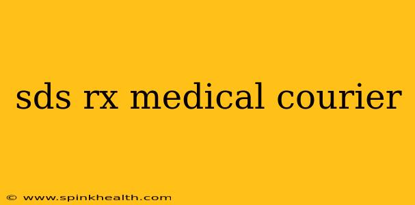 sds rx medical courier