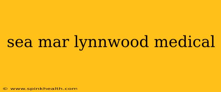 sea mar lynnwood medical