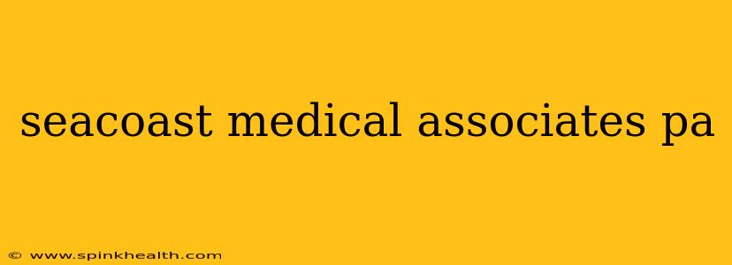 seacoast medical associates pa