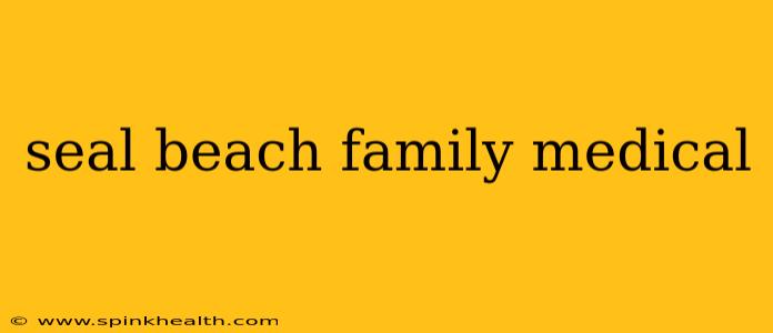 seal beach family medical