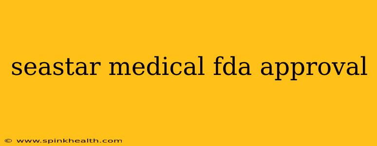 seastar medical fda approval