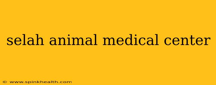 selah animal medical center