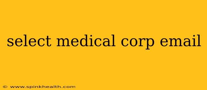 select medical corp email