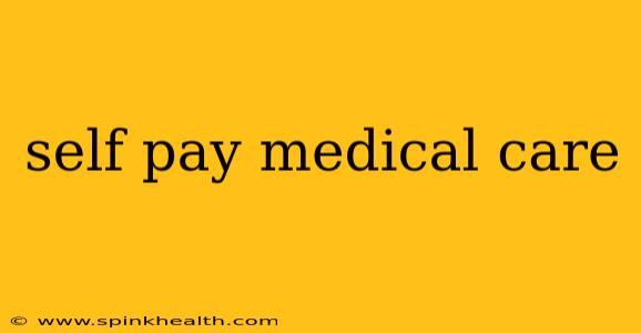 self pay medical care