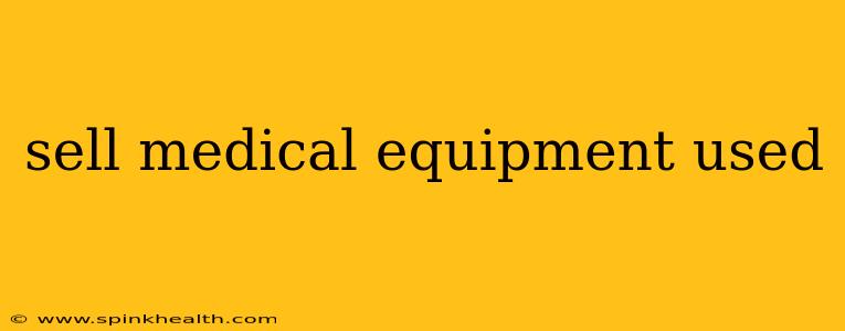 sell medical equipment used