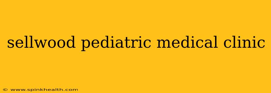 sellwood pediatric medical clinic