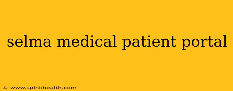 selma medical patient portal