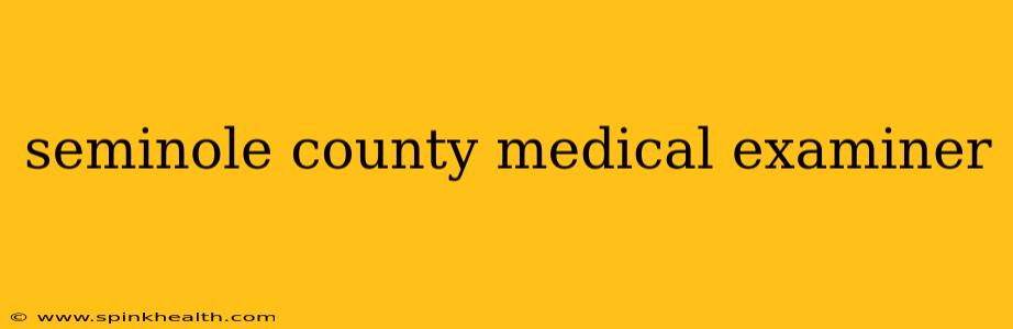 seminole county medical examiner